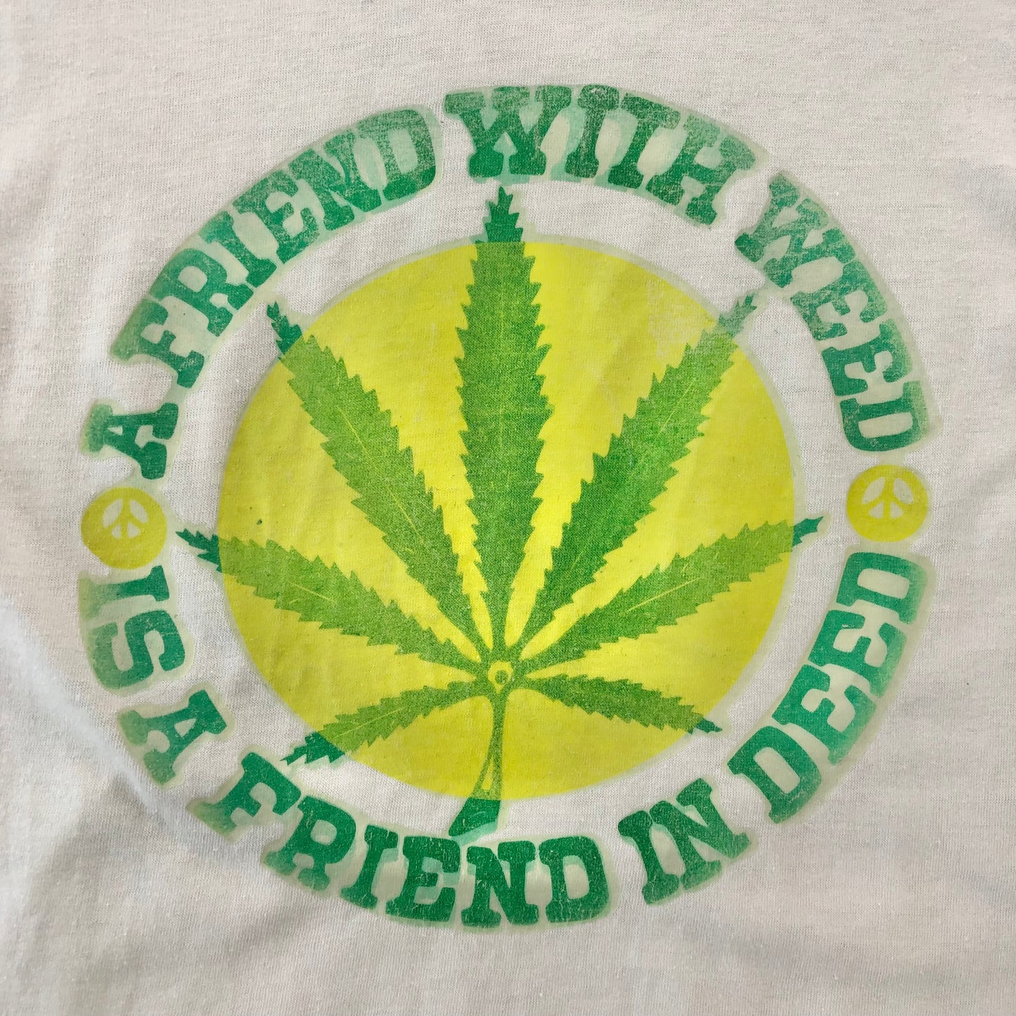 Vintage A Friend With Weed Is A Friend In Deed Single Stitch Ringer T Shirt S