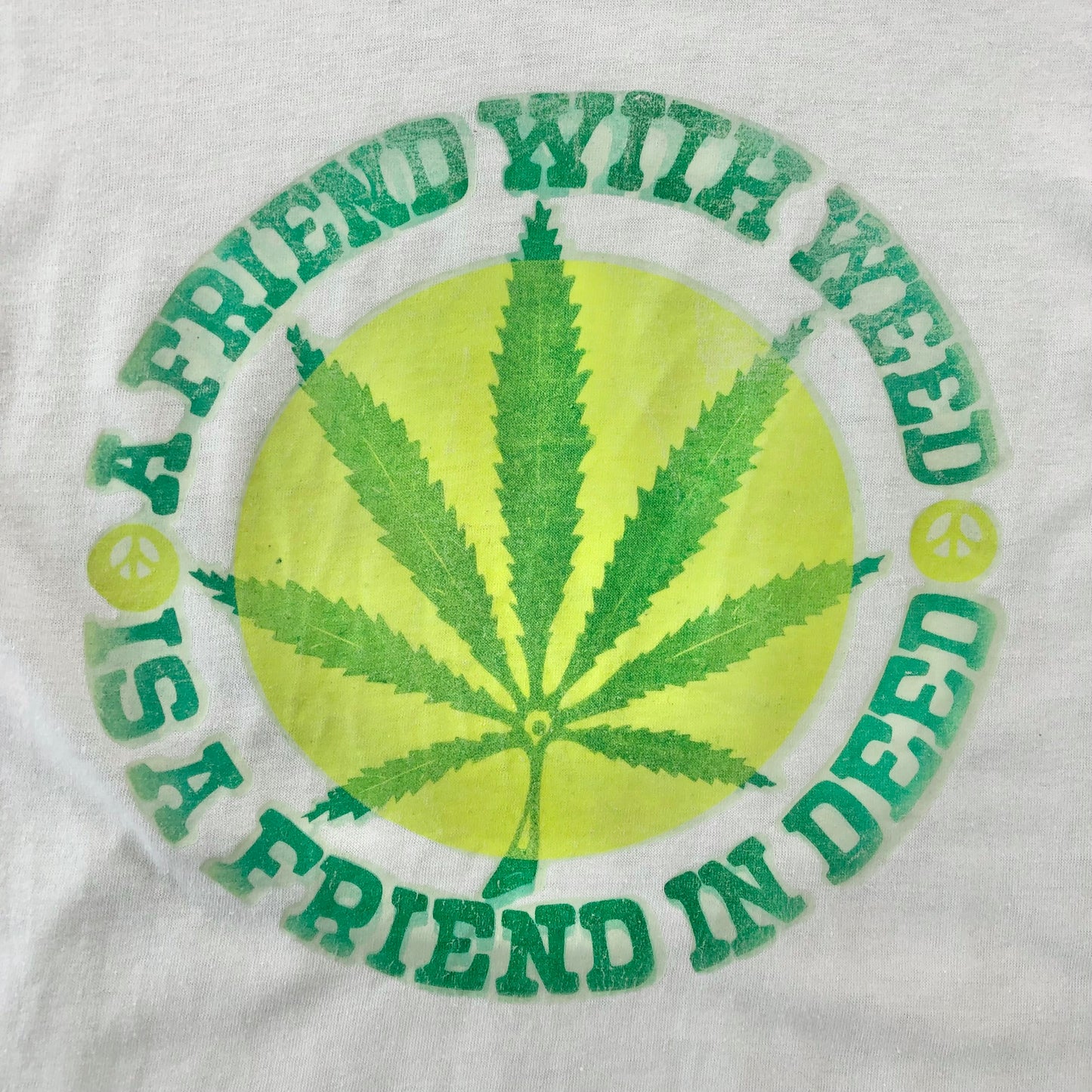 Vintage A Friend With Weed Is A Friend In Deed Single Stitch Ringer T Shirt S