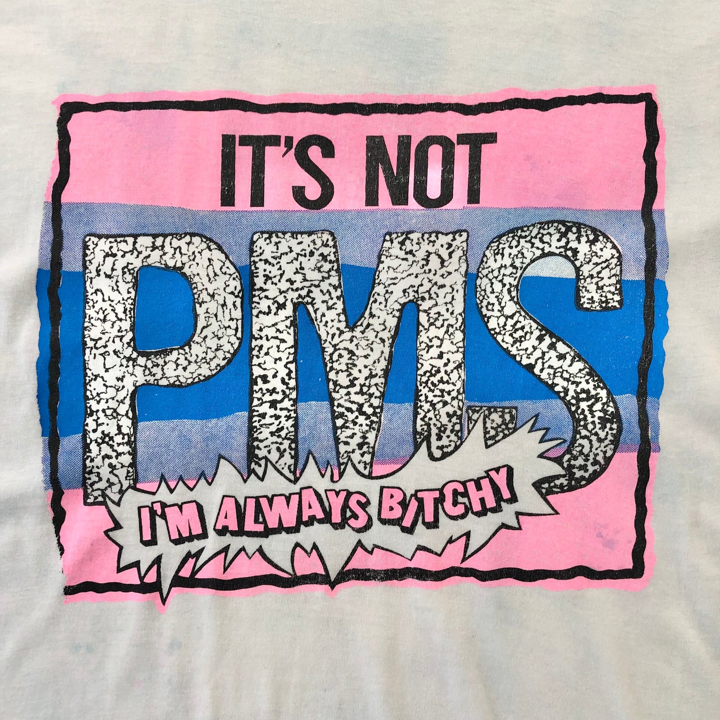 Vintage Its Not PMS Im Always Bitchy Single Stitch T Shirt M